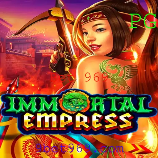 Descubra as Aventuras de ImmortalEmpress: Jogo e Estratégias de Bet 969